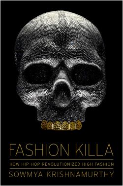 A black background with a glittery skull in front of it, with the title: "Fashion Killa: How Hip Hop Revolutionized High Fasion" by Sowmya Krishamurthy